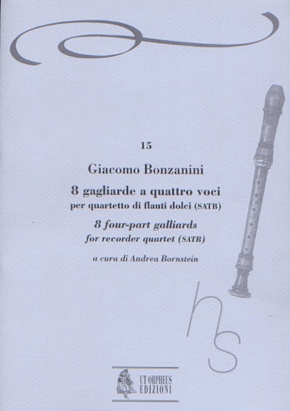 Bonzanini, Giacomo: 8 Gagliarde a quattro voci (Venezia 1616) per Quartetto di Flauti Dolci (SATB)