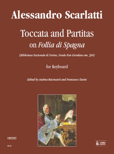 Scarlatti, Alessandro: Toccata e Partite sulla Follia di Spagna (Biblioteca Nazionale di Torino, Fondo Foà-Giordano ms. 394) per Organo o Clavicembalo