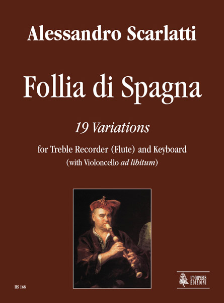 Scarlatti, Alessandro: Follia di Spagna. 19 Variazioni per Flauto Dolce Contralto (Flauto Traverso) e Clavicembalo (Pianoforte) con Violoncello ad libitum