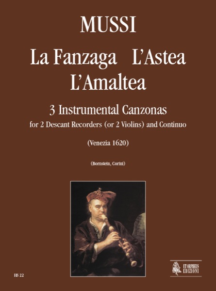 Mussi, Giulio: La Fanzaga, L’Astea, L’Amaltea. 3 Canzoni Strumentali (Venezia 1620) per 2 Flauti Dolci Soprani (2 Violini) e Basso Continuo
