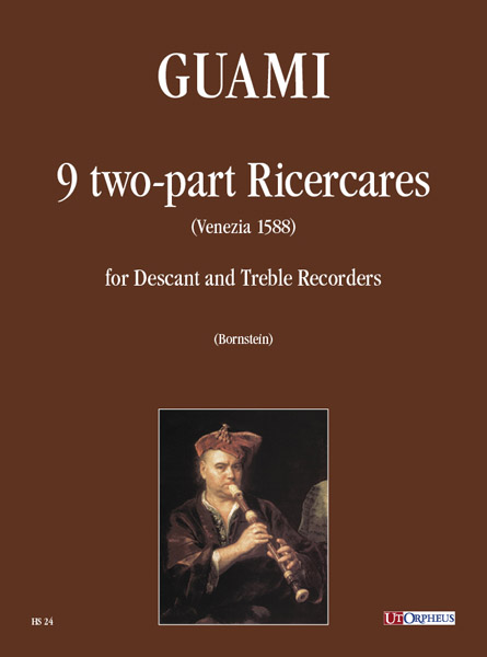 Guami, Francesco: 9 Ricercare a due voci (Venezia 1588) per Flauto Dolce Soprano e Contralto