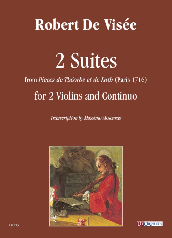 Visée, Robert De: 2 Suites da “Pieces de Théorbe et de Luth” (Paris 1716) per 2 Violini e Basso Continuo