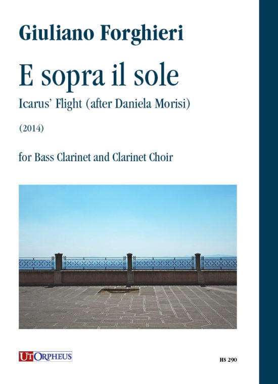 Forghieri, Giuliano: E sopra il sole. Icarus’ Flight (after Daniela Morisi) per Clarinetto Basso e Orchestra di Clarinetti (2014)