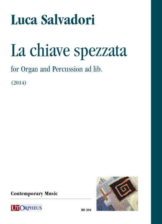 Salvadori, Luca: La chiave spezzata per Organo e Percussioni ad lib. (2014)