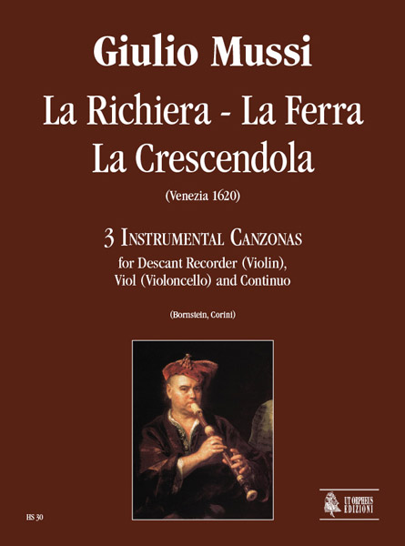 Mussi, Giulio: La Richiera, La Ferra, La Crescendola. 3 Canzoni Strumentali (Venezia 1620) per Flauto Dolce Soprano (Violino), Viola da Gamba (Violoncello) e Basso Continuo