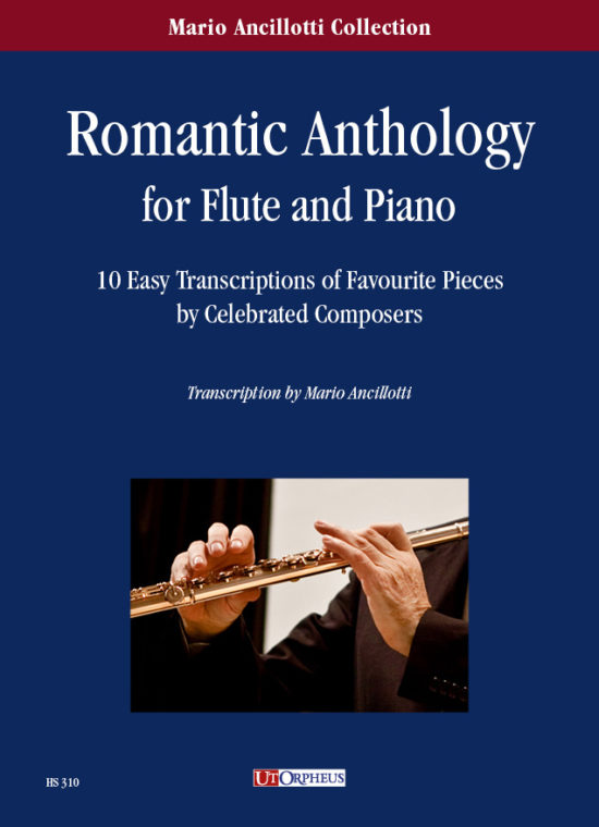 Antologia Romantica. 10 trascrizioni facili di pezzi favoriti di celebri compositori per Flauto e Pianoforte