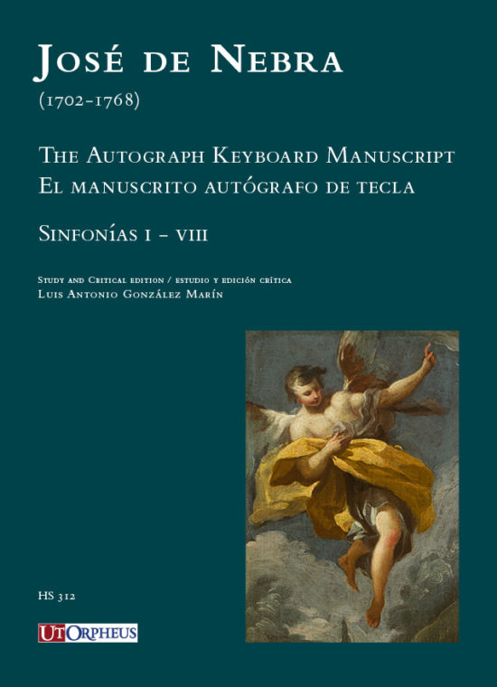 Nebra, José de: The Autograph Keyboard Manuscript - El manuscrito autógrafo de tecla. Sinfonías I-VIII