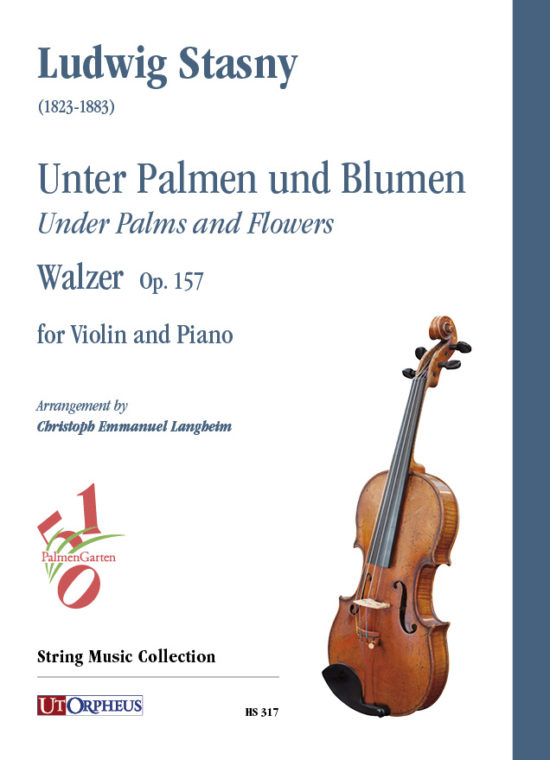 Stasny, Ludwig: Unter Palmen und Blumen (Sotto palme e fiori). Valzer op. 157 per Violino e Pianoforte