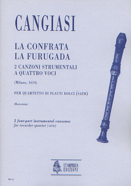 Cangiasi, Giovanni Antonio: La Confrata, La Furugada. 2 Canzoni Strumentali a quattro voci (Milano 1614) per Quartetto di Flauti Dolci (SATB)