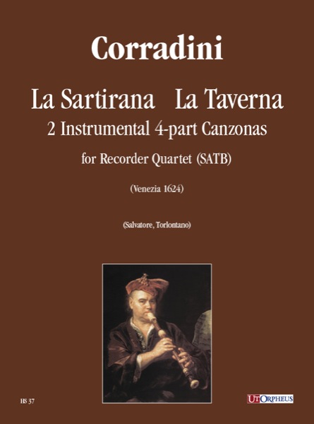Corradini, Nicolò: La Sartirana, La Taverna. 2 Canzoni Strumentali a quattro voci (Venezia 1624) per Quartetto di Flauti Dolci (SATB)