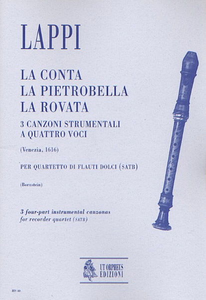 Lappi, Pietro: La Conta, La Pietrobella, La Rovata. 3 Canzoni Strumentali a quattro voci (Venezia 1616) per Quartetto di Flauti Dolci (SATB)