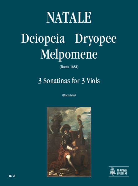 Natale, Pompeo: Deiopeia, Dryopee, Melpomene. 3 Sonatine (Roma 1681) per 3 Viole da Gamba