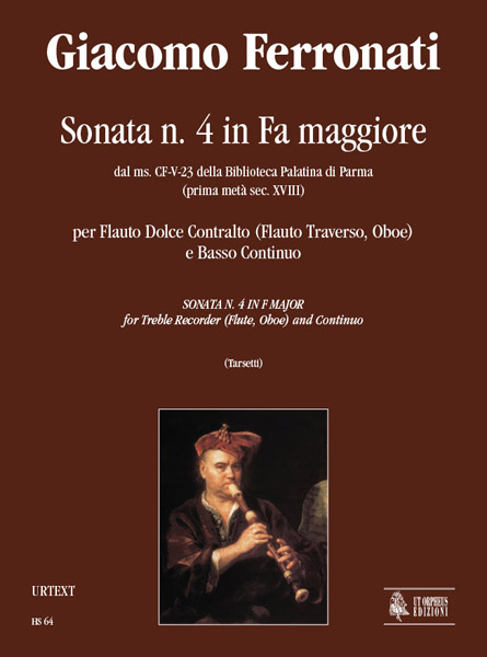 Ferronati, Giacomo: Sonata N. 4 in Fa maggiore dal ms. CF-V-23 della Biblioteca Palatina di Parma (prima metà sec. XVIII) per Flauto Dolce Contralto (Flauto Traverso, Oboe) e Basso Continuo