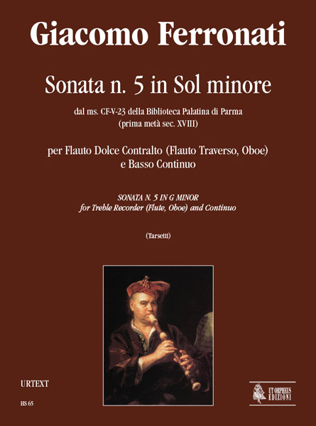 Ferronati, Giacomo: Sonata N. 5 in Sol minore dal ms. CF-V-23 della Biblioteca Palatina di Parma (prima metà sec. XVIII) per Flauto Dolce Contralto (Flauto Traverso, Oboe) e Basso Continuo