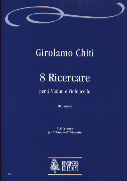 Chiti, Girolamo: 8 Ricercare per 2 Violini e Violoncello