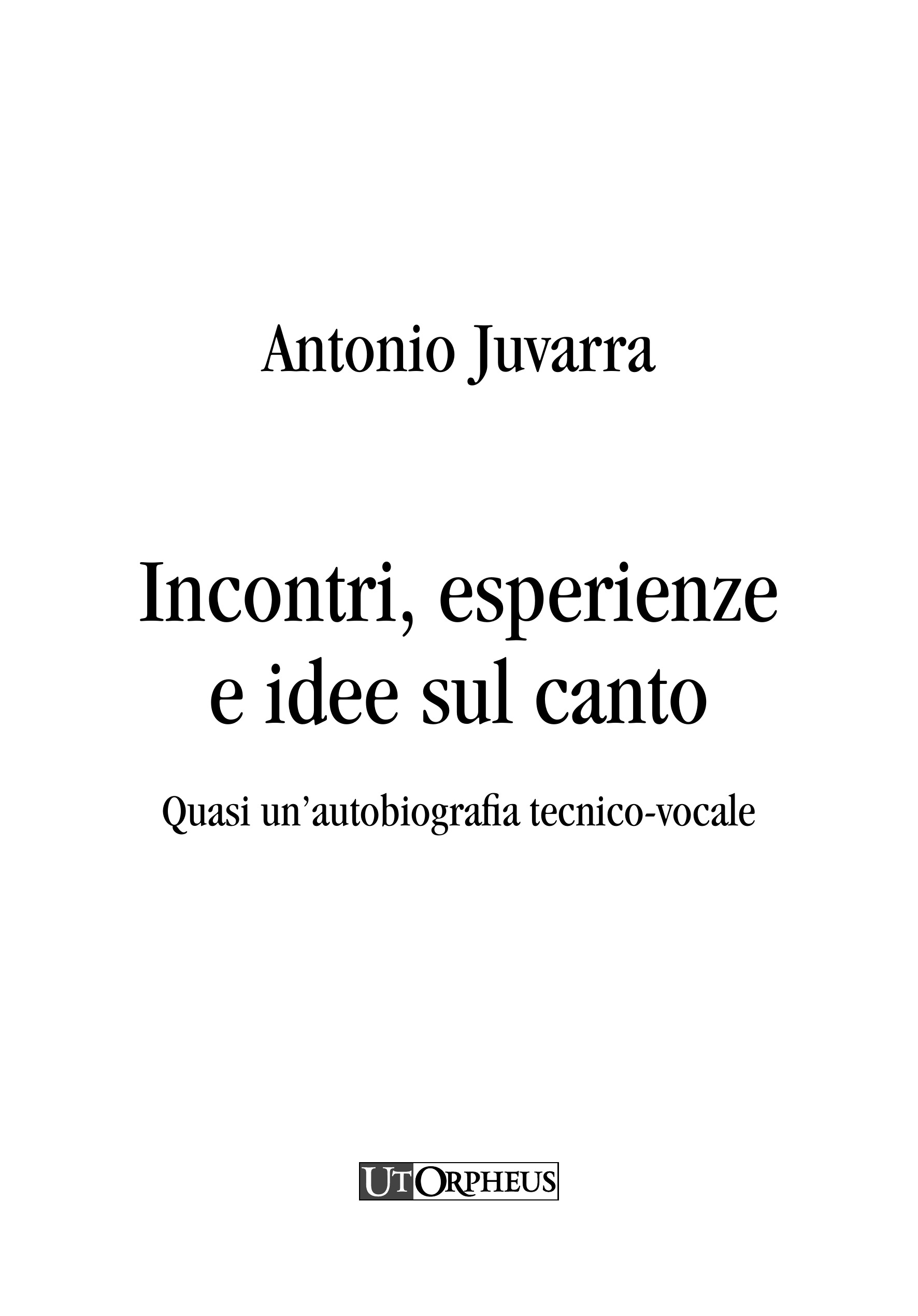 Juvarra, Antonio: Incontri, esperienze e idee sul canto. Quasi un’autobiografia tecnico-vocale - Image 2