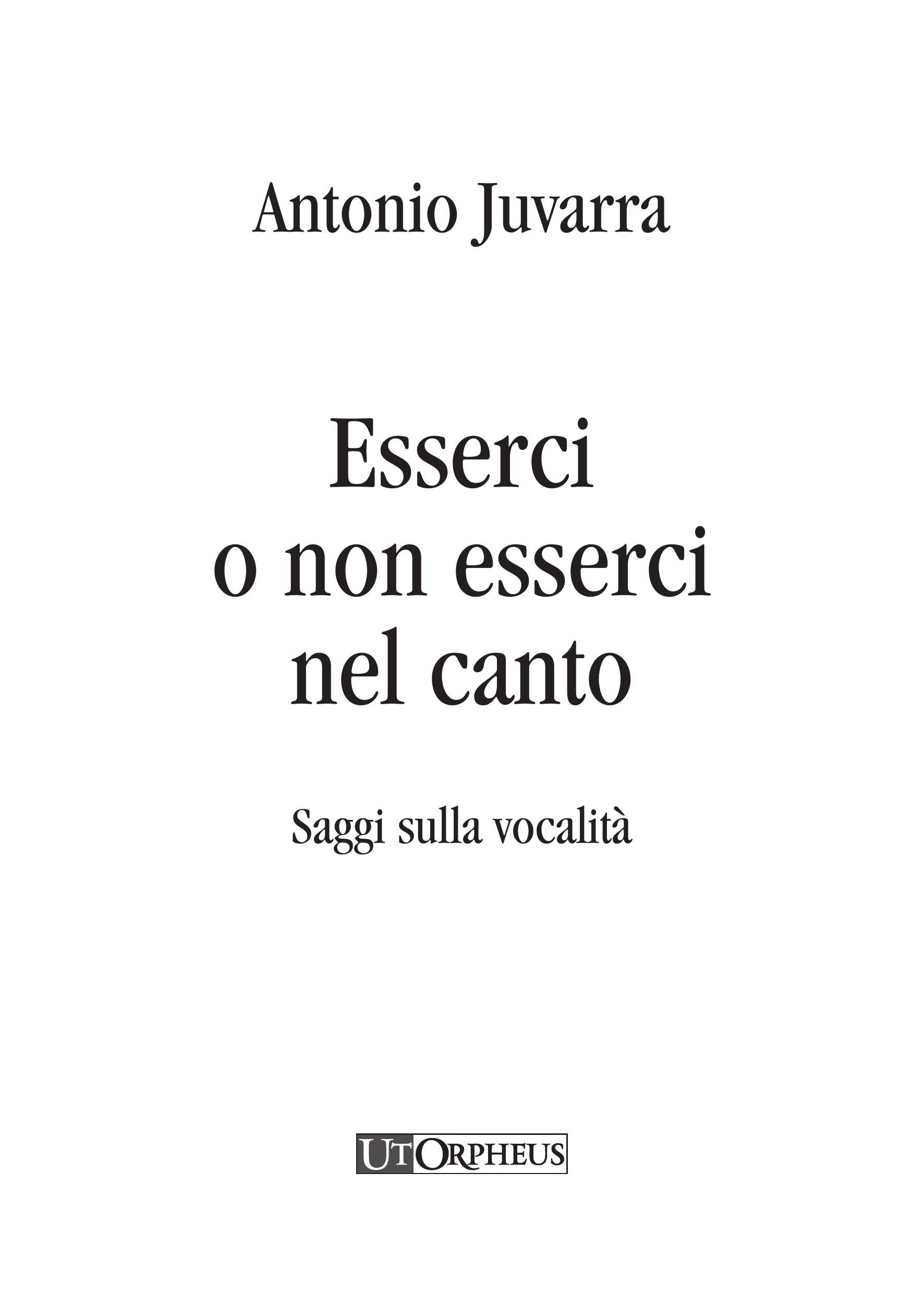 Juvarra, Antonio: Esserci o non esserci nel canto. Saggi sulla vocalità - Image 2