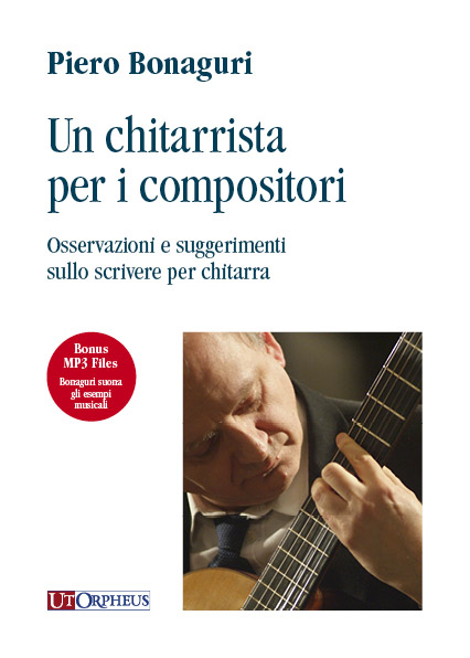 Bonaguri, Piero: Un chitarrista per i compositori. Osservazioni e suggerimenti sullo scrivere per chitarra (+files mp3)