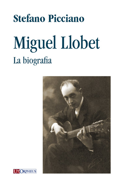 Picciano, Stefano: Miguel Llobet. La biografia