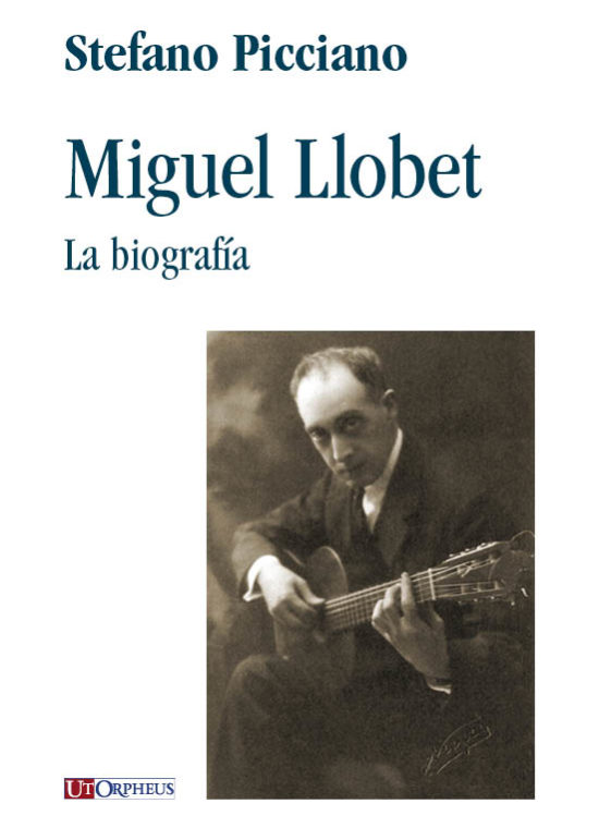 Picciano, Stefano: Miguel Llobet. La biografía