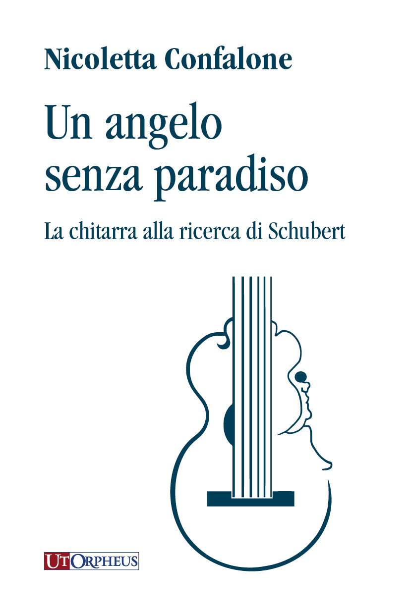Confalone, Nicoletta: Un angelo senza paradiso. La chitarra alla ricerca di Schubert