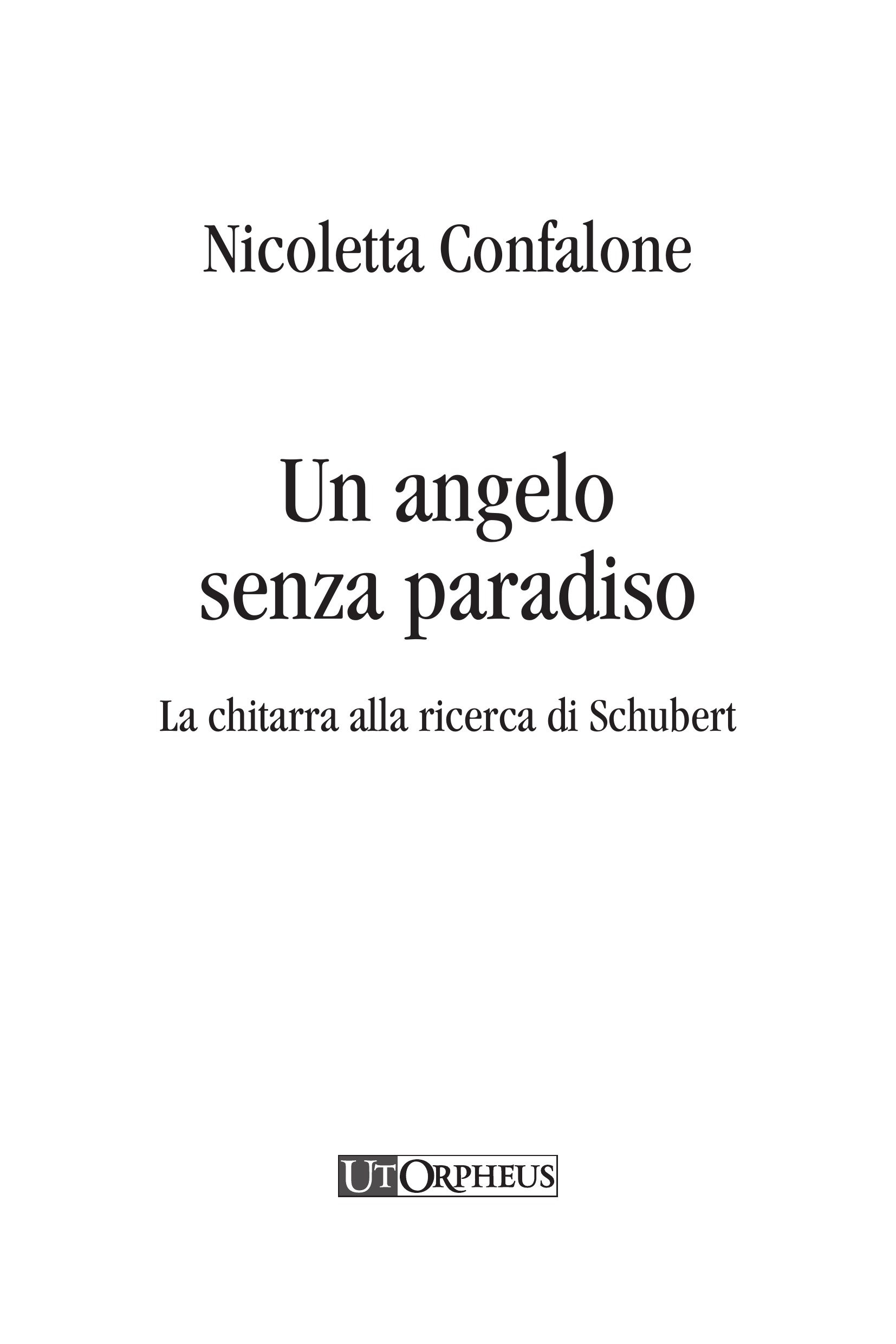 Confalone, Nicoletta: Un angelo senza paradiso. La chitarra alla ricerca di Schubert - Image 2