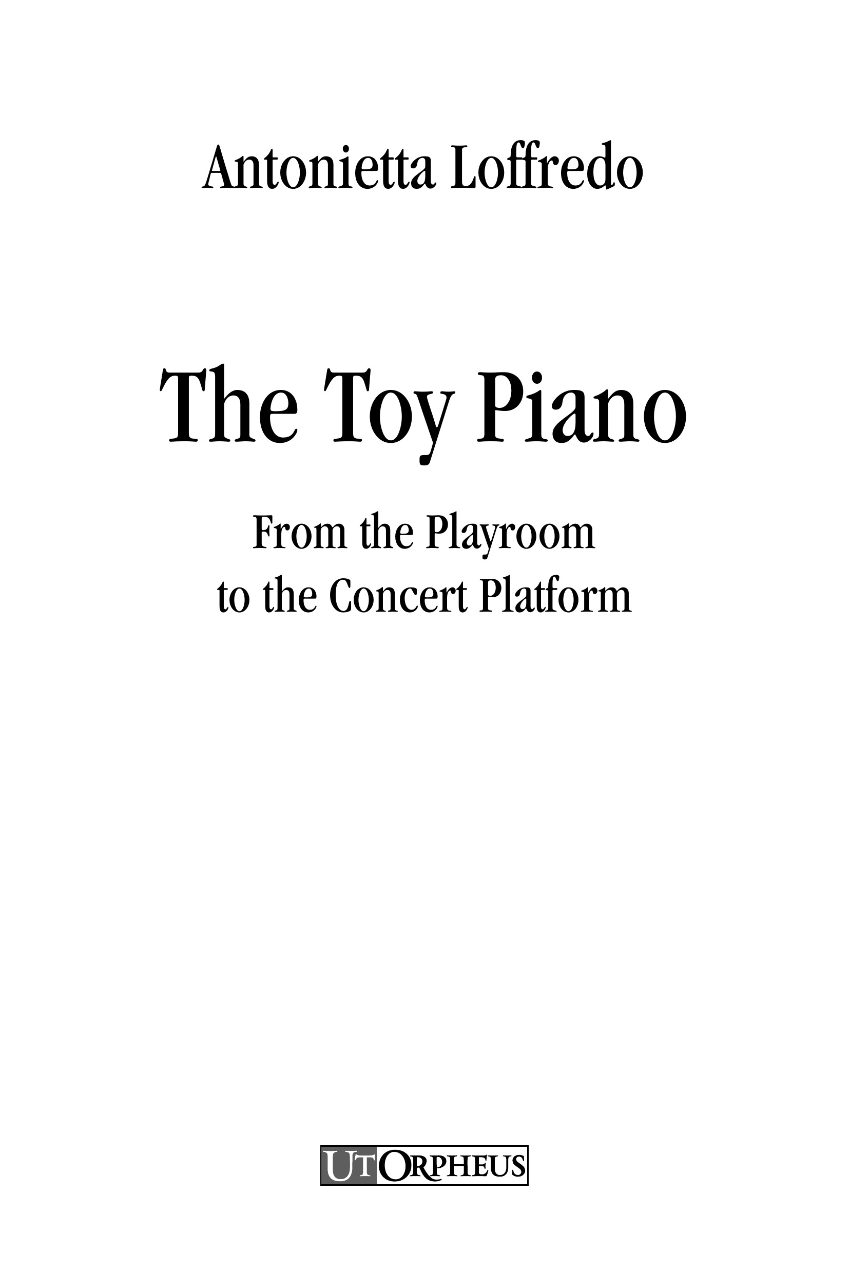 Loffredo, Antonietta: The Toy Piano. From the Playroom to the Concert Platform - Image 2