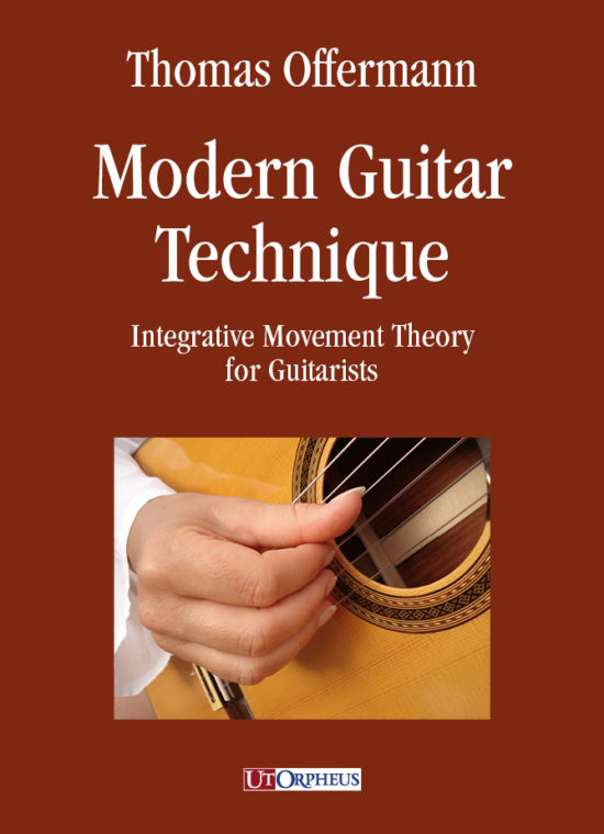 Offermann, Thomas: Modern Guitar Technique. Integrative Movement Theory for Guitarists