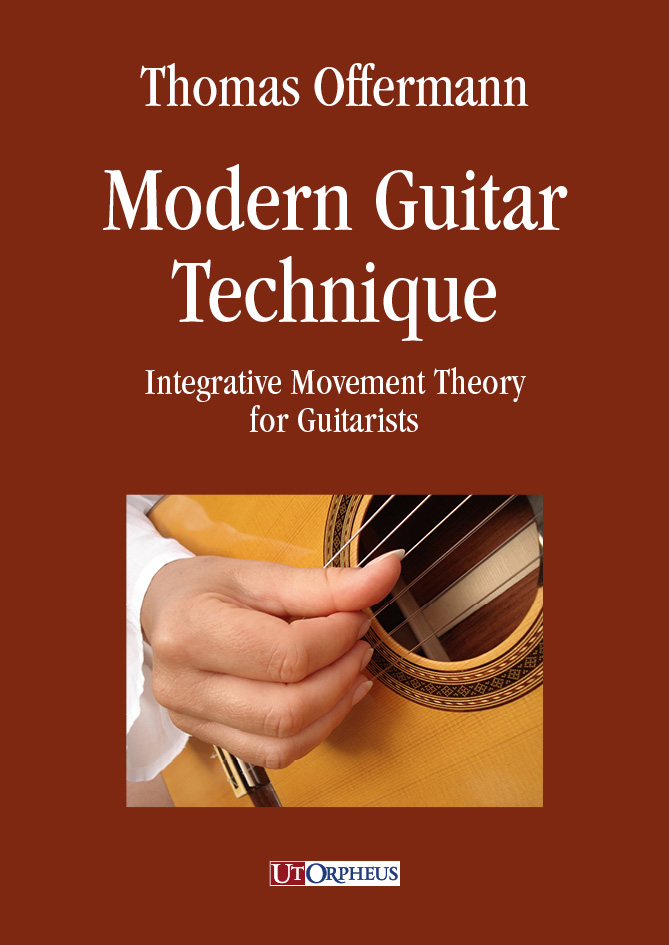 Offermann, Thomas: Modern Guitar Technique. Integrative Movement Theory for Guitarists