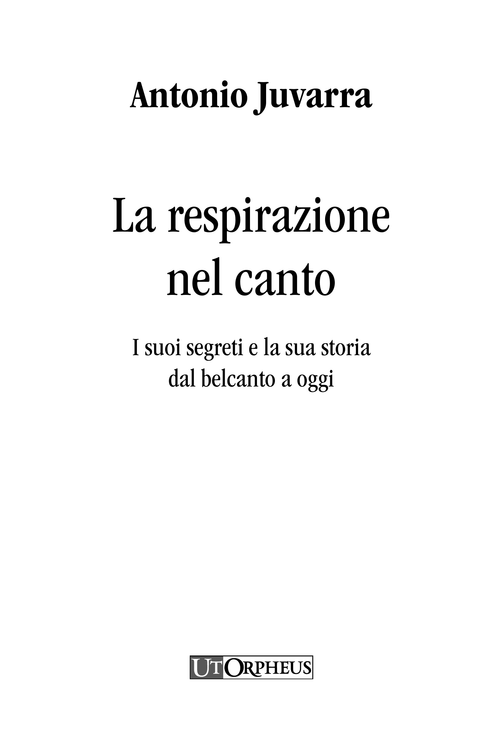 Juvarra, Antonio: La respirazione nel canto. I suoi segreti e la sua storia dal belcanto a oggi - Image 2