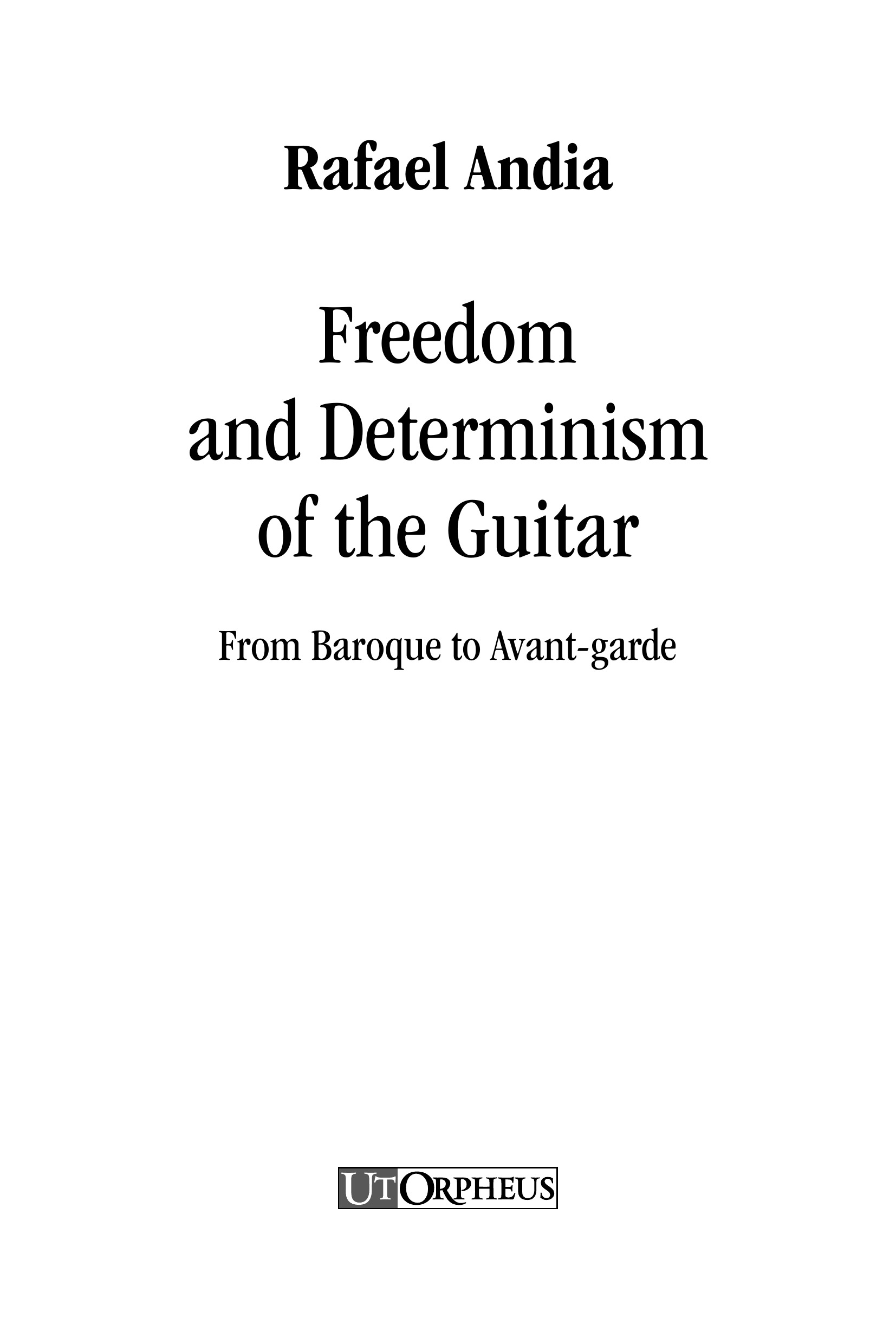 Andia, Rafael: Freedom and Determinism of the Guitar. From Baroque to Avant-garde - Image 2