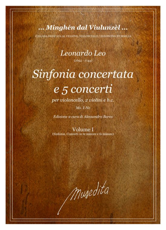 Leonardo Leo (1694 - 1744) - Sinfonia concertata e 5 Concerti (Ms, I-Nc) per violoncello e archi (senza viola)[do, re, fa, La, La, Re]