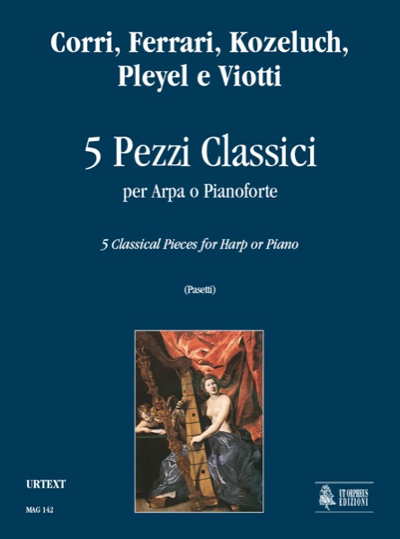 Corri, Ferrari, Kozeluch, Pleyel e Viotti: 5 Pezzi Classici per Arpa o Pianoforte