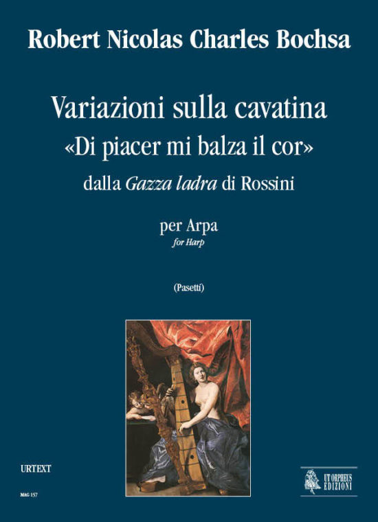 Bochsa, Robert Nicolas Charles: Variazioni sulla Cavatina “Di piacer mi balza il cor” dalla “Gazza ladra” di Rossini per Arpa