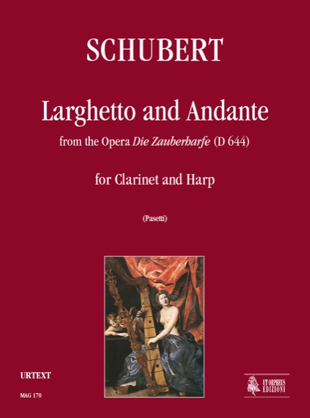Schubert, Franz: Larghetto e Andante dall’opera “Die Zauberharfe” (D 644) per Clarinetto e Arpa