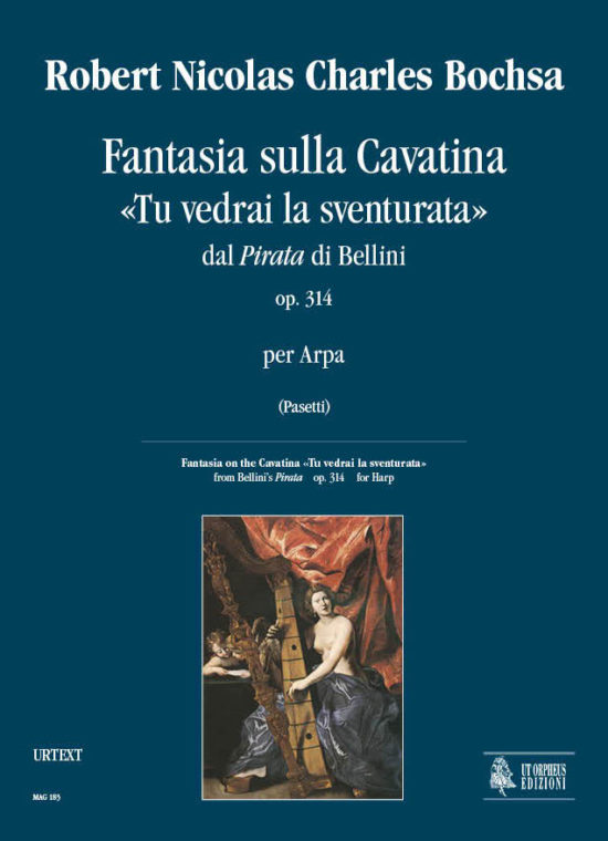 Bochsa, Robert Nicolas Charles: Fantasia sulla Cavatina “Tu vedrai la sventurata” dal “Pirata” di Bellini Op. 314 per Arpa