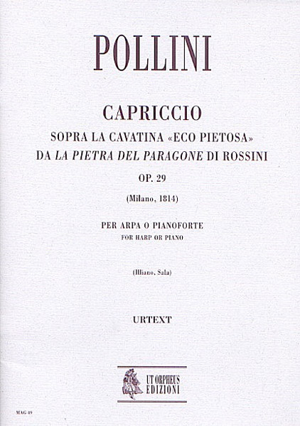 Pollini, Francesco: Capriccio sopra la Cavatina “Eco pietosa” da La pietra del paragone di Rossini Op. 29 (Milano 1814) per Arpa o Pianoforte