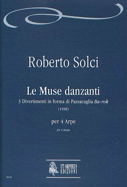 Solci, Roberto: Le Muse danzanti. 3 divertimenti in forma di Passacaglia “Ba-rok” per 4 Arpe