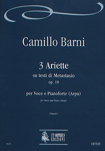 Barni, Camillo: 3 Ariette su testi di Metastasio Op. 18 per Voce e Pianoforte (Arpa)