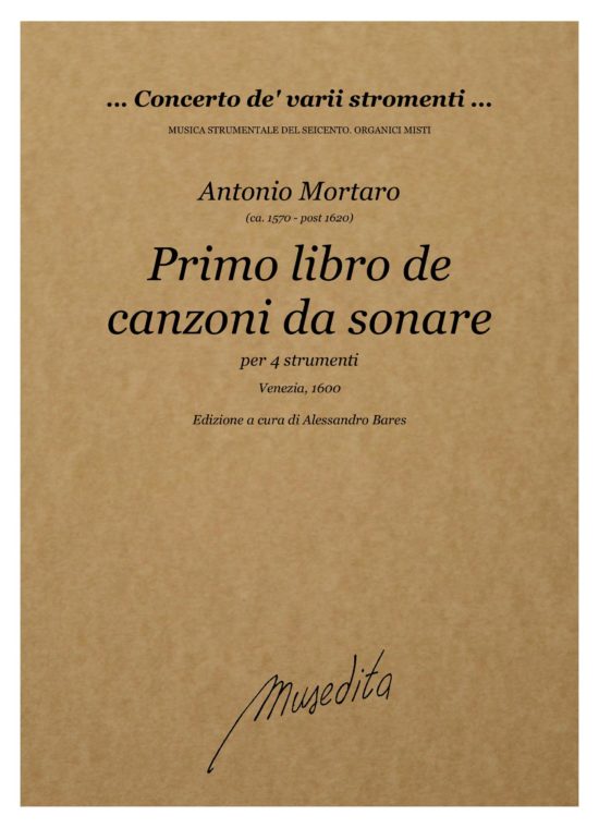 Antonio Mortaro (1570 ca. - post 1620) - Primo libro de canzoni da sonare (Venezia, 1600)
