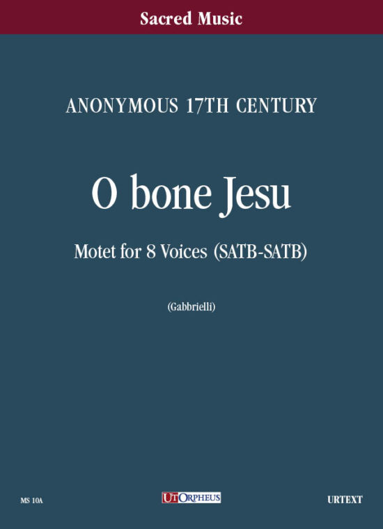 Anonimo sec. XVII: O bone Jesu. Mottetto a 8 voci (SATB-SATB) [Partitura]