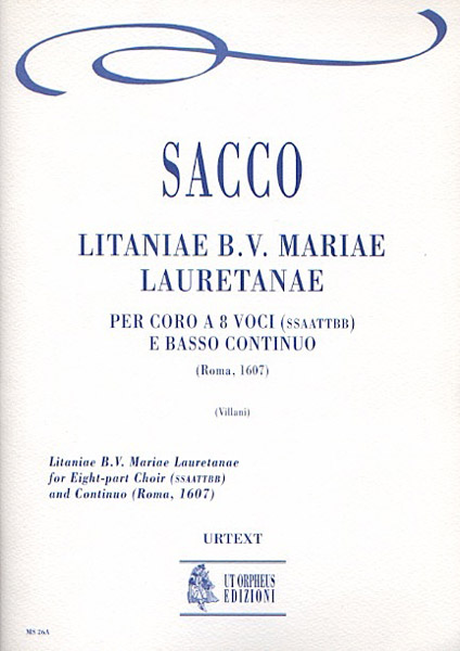 Sacco, Salvatore: Litaniae B.V. Mariae Lauretanae (Roma 1607) per Coro a 8 voci (SATB-SATB) e Basso Continuo [Partitura]
