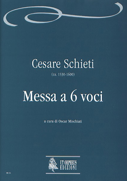 Schieti, Cesare: Messa a 6 voci (ca.1585-87) dal cod. 34 dell’Archivio musicale della Santa Casa di Loreto [Partitura]