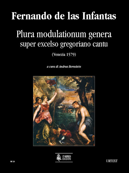 Infantas, Fernando de las: Plura modulationum genera super excelso gregoriano cantu (Venezia 1579)