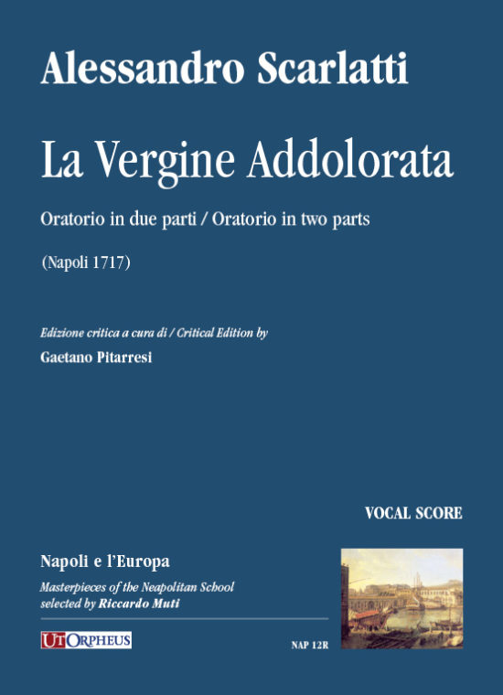 Scarlatti, Alessandro: La Vergine Addolorata. Oratorio in due parti (Napoli 1717) [Riduzione Canto e Pianoforte]