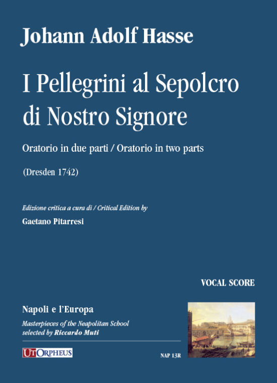 Hasse, Johann Adolf: I Pellegrini al Sepolcro di Nostro Signore. Oratorio in due parti (Dresden 1742) [Riduzione Canto e Pianoforte]