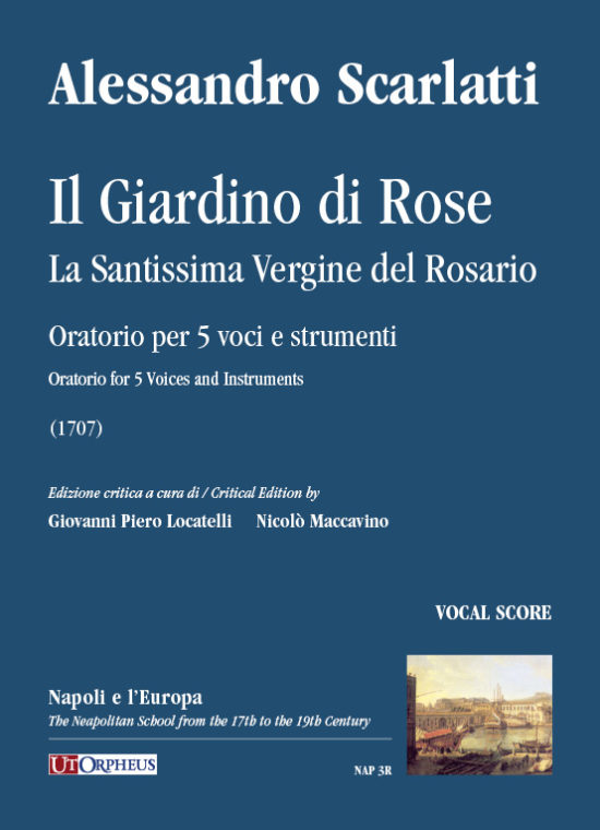 Scarlatti, Alessandro: Il Giardino di Rose - La Santissima Vergine del Rosario. Oratorio per 5 voci e strumenti (1707) [Riduzione Canto e Pianoforte]