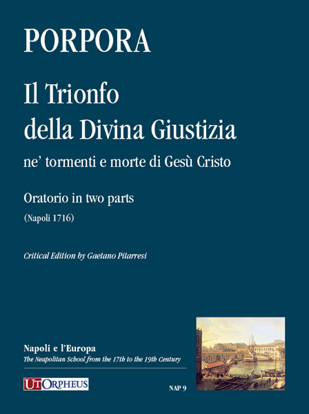 Porpora, Nicola: Il Trionfo della Divina Giustizia ne’ tormenti e morte di Gesù Cristo. Oratorio in due parti (Napoli 1716) [Partitura]