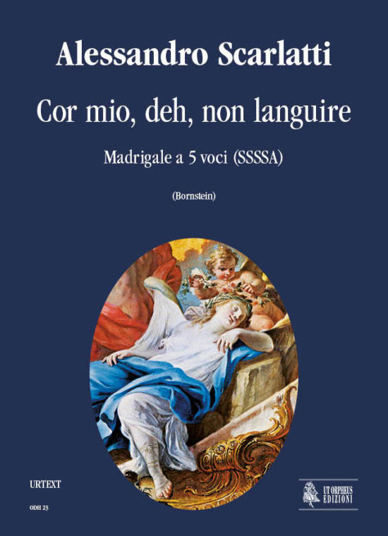 Scarlatti, Alessandro: Cor mio, deh, non languire. Madrigale a 5 Voci (SSSSA)