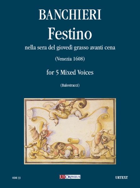Banchieri, Adriano: Festino nella sera del giovedì grasso avanti cena Op. XVIII (Venezia 1608) per 5 Voci miste